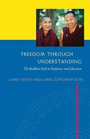 Freedom Through Understanding: The Buddhist Path to Happiness and Liberation